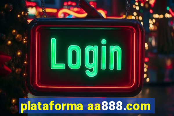 plataforma aa888.com